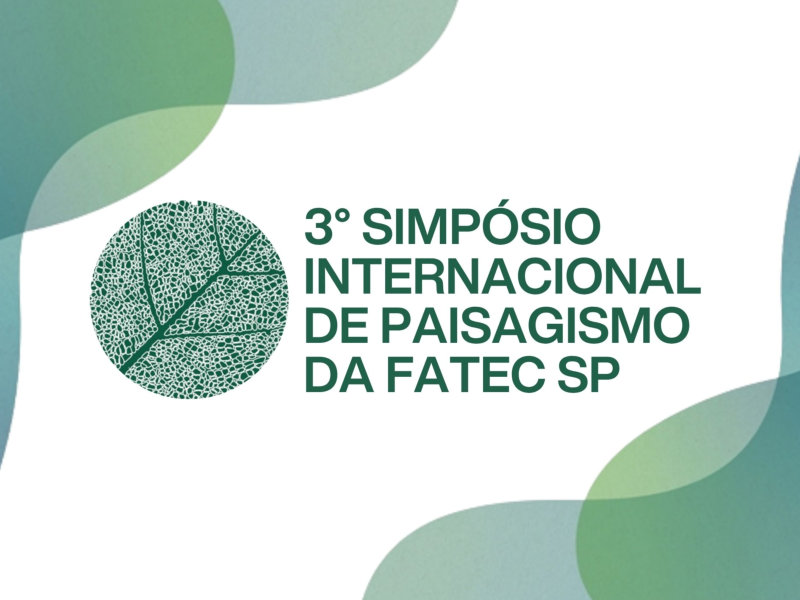 3º Simpósio de Paisagismo da Fatec SP
